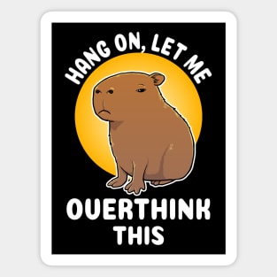 Hang on let me overthink this Capybara Cartoon Magnet